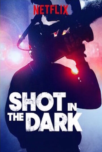 Смотреть Shot in the Dark (2017) онлайн в Хдрезка качестве 720p